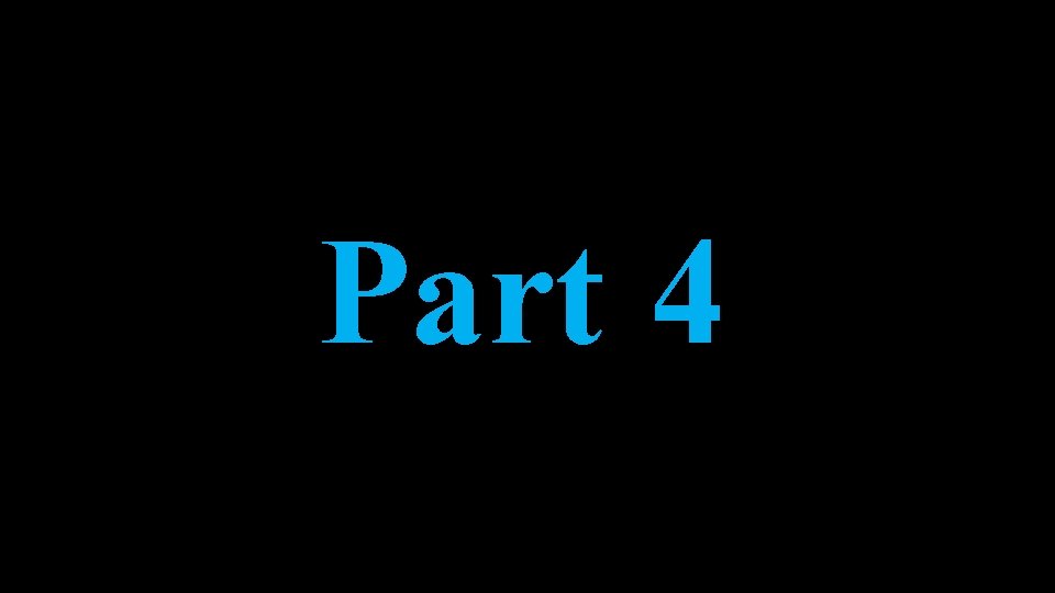 Part 4 Part 4