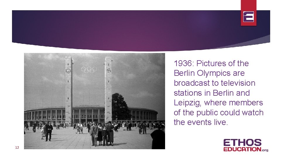 1936: Pictures of the Berlin Olympics are broadcast to television stations in Berlin and