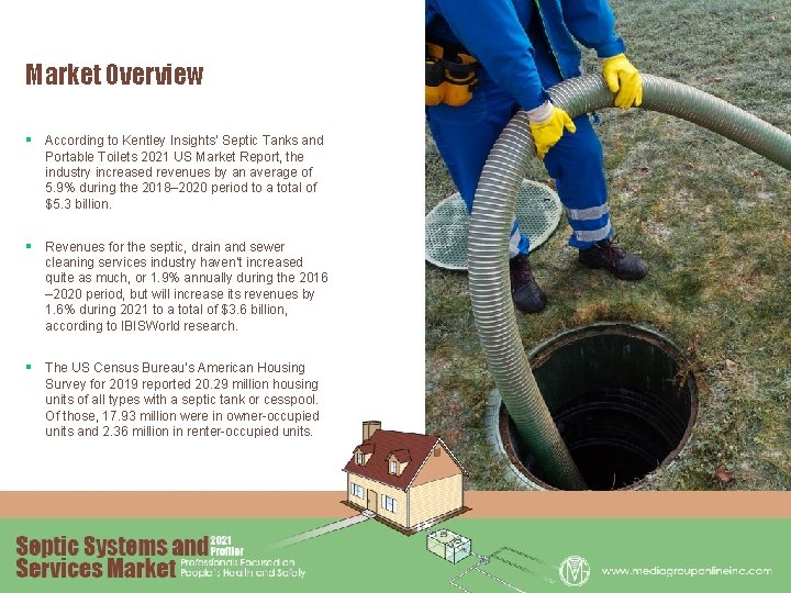 Market Overview § According to Kentley Insights’ Septic Tanks and Portable Toilets 2021 US