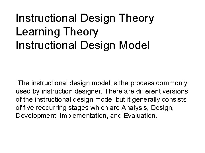 Instructional Design Theory Learning Theory Instructional Design Model The instructional design model is the