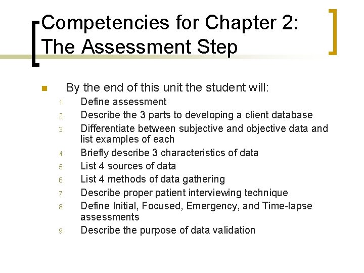 Competencies for Chapter 2: The Assessment Step By the end of this unit the
