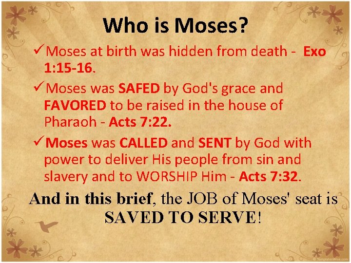 Who is Moses? üMoses at birth was hidden from death - Exo 1: 15