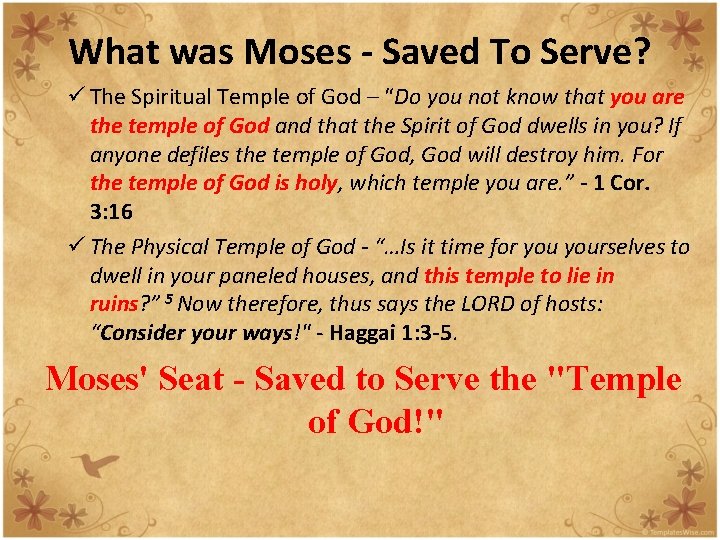 What was Moses - Saved To Serve? ü The Spiritual Temple of God –