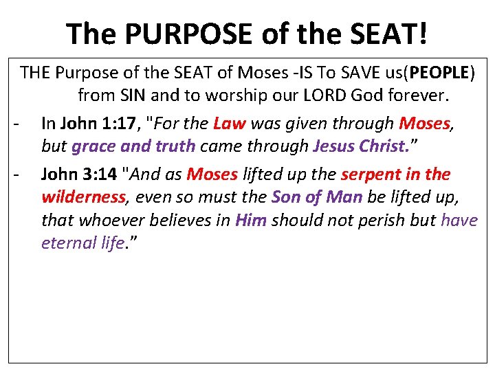 The PURPOSE of the SEAT! THE Purpose of the SEAT of Moses -IS To The PURPOSE of the SEAT! THE Purpose of the SEAT of Moses -IS To