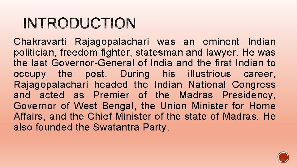 Chakravarti Rajagopalachari was an eminent Indian politician, freedom fighter, statesman and lawyer. He was