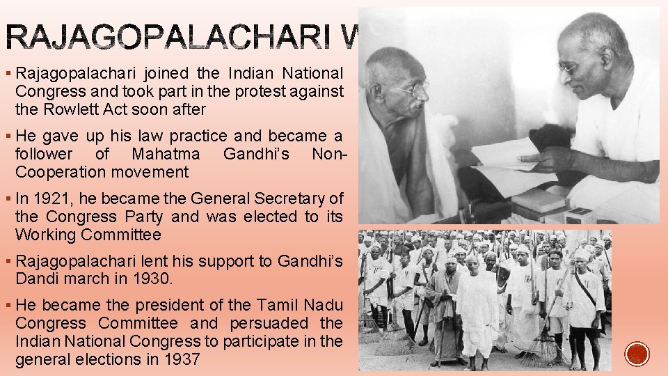 § Rajagopalachari joined the Indian National Congress and took part in the protest against