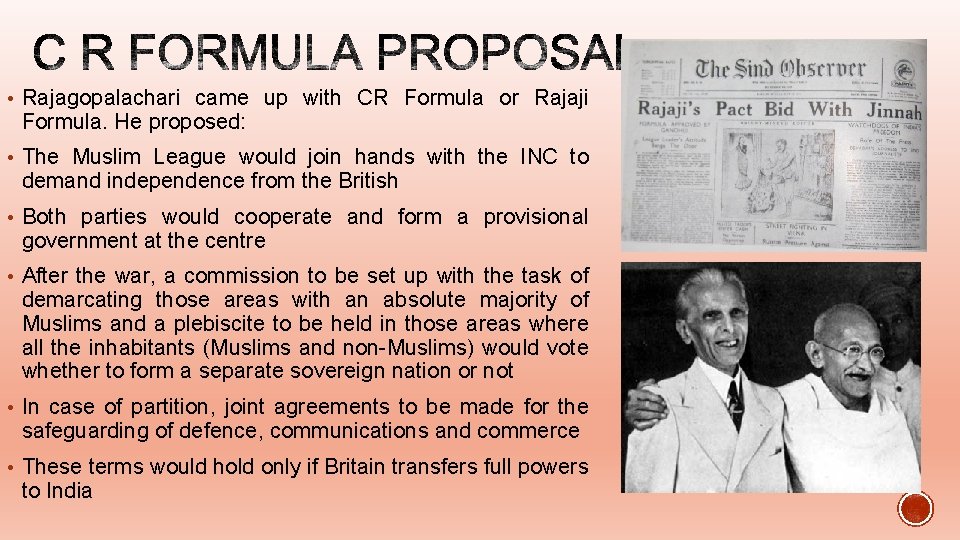  • Rajagopalachari came up with CR Formula or Rajaji Formula. He proposed: •
