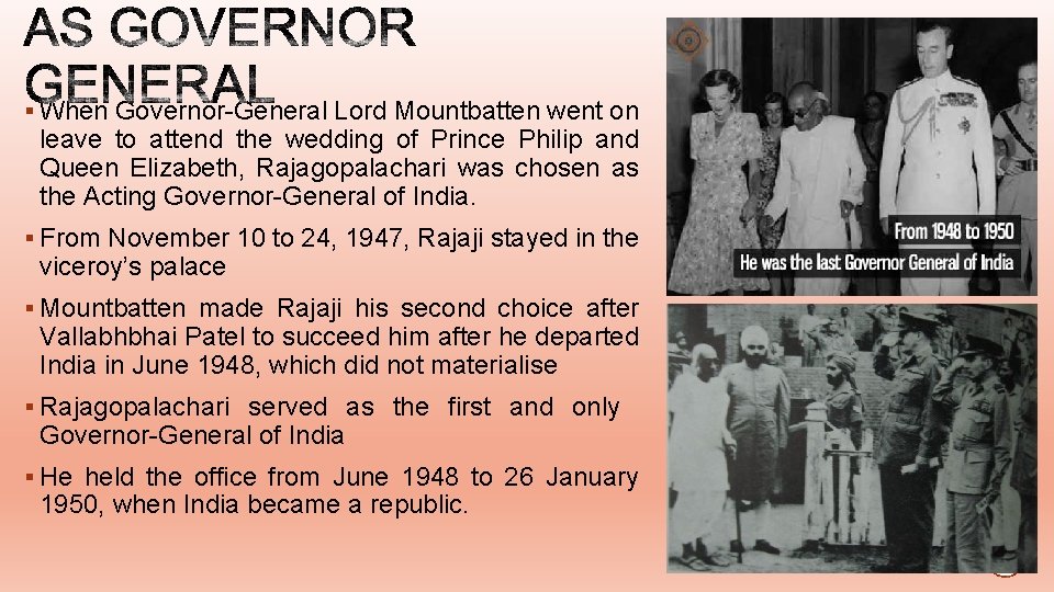 § When Governor-General Lord Mountbatten went on leave to attend the wedding of Prince