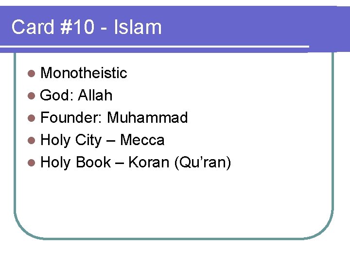 Card #10 - Islam l Monotheistic l God: Allah l Founder: Muhammad l Holy