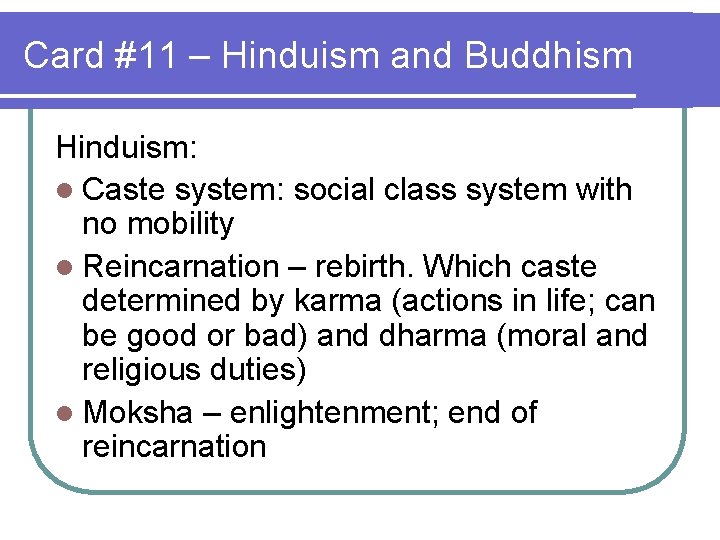 Card #11 – Hinduism and Buddhism Hinduism: l Caste system: social class system with