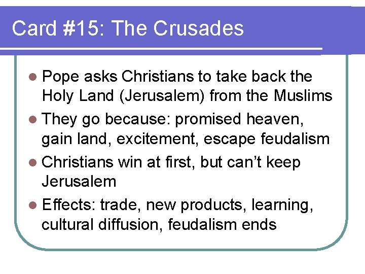 Card #15: The Crusades l Pope asks Christians to take back the Holy Land