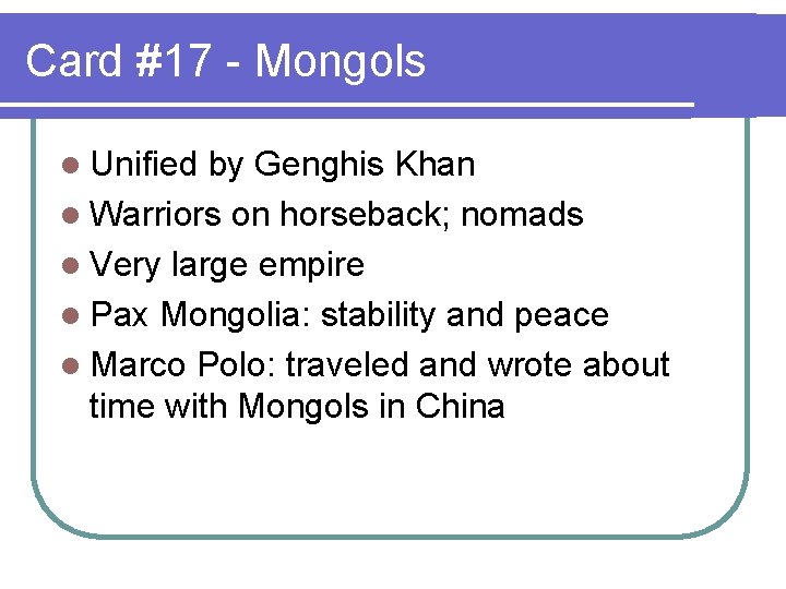 Card #17 - Mongols l Unified by Genghis Khan l Warriors on horseback; nomads