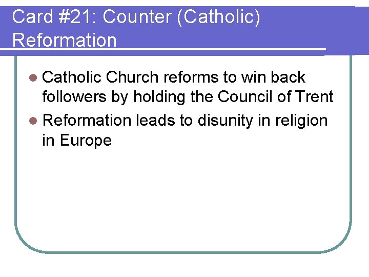 Card #21: Counter (Catholic) Reformation l Catholic Church reforms to win back followers by