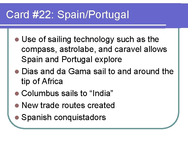 Card #22: Spain/Portugal l Use of sailing technology such as the compass, astrolabe, and