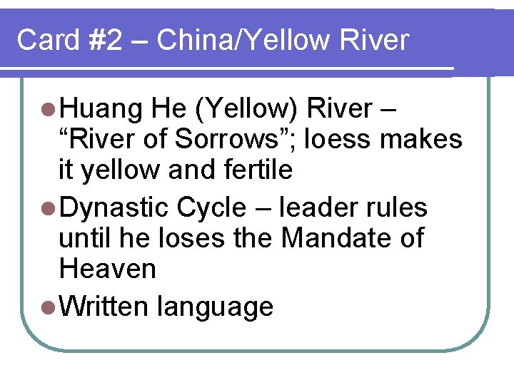 Card #2 – China/Yellow River l Huang He (Yellow) River – “River of Sorrows”;