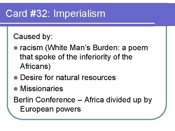 Card #32: Imperialism Caused by: l racism (White Man’s Burden: a poem that spoke