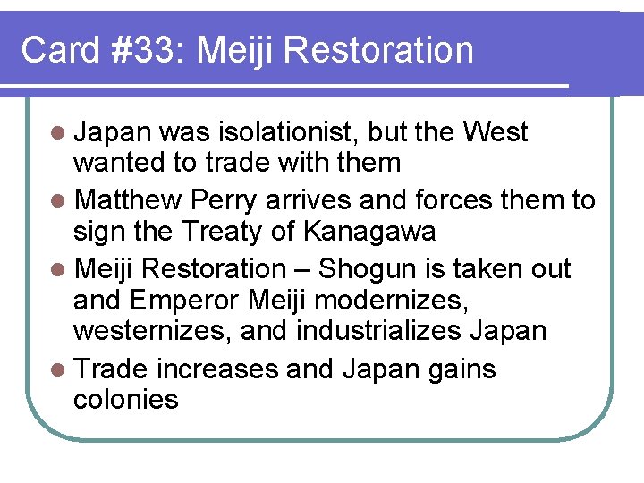 Card #33: Meiji Restoration l Japan was isolationist, but the West wanted to trade