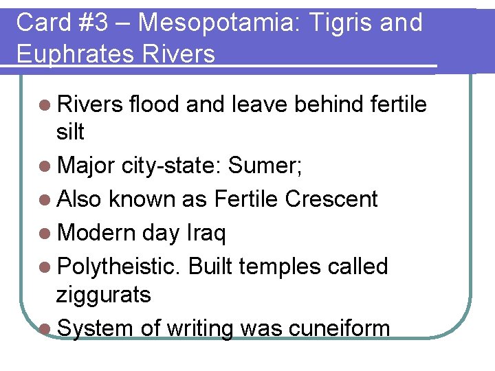 Card #3 – Mesopotamia: Tigris and Euphrates Rivers l Rivers flood and leave behind