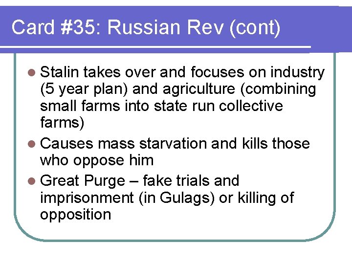 Card #35: Russian Rev (cont) l Stalin takes over and focuses on industry (5