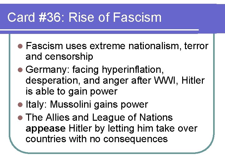 Card #36: Rise of Fascism l Fascism uses extreme nationalism, terror and censorship l