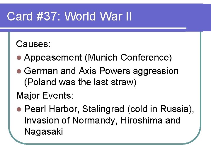 Card #37: World War II Causes: l Appeasement (Munich Conference) l German and Axis