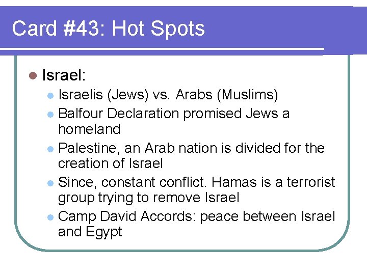 Card #43: Hot Spots l Israel: Israelis (Jews) vs. Arabs (Muslims) l Balfour Declaration