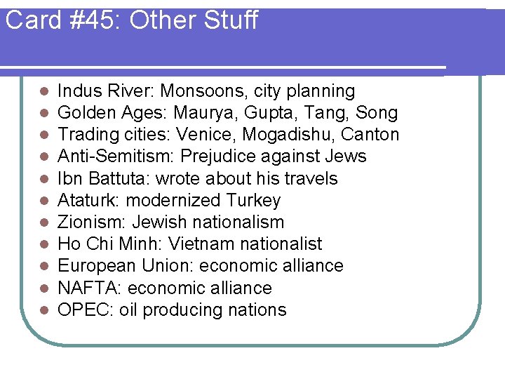 Card #45: Other Stuff l l l Indus River: Monsoons, city planning Golden Ages: