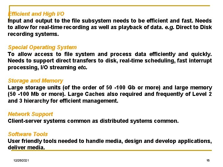 Efficient and High I/O Input and output to the file subsystem needs to be