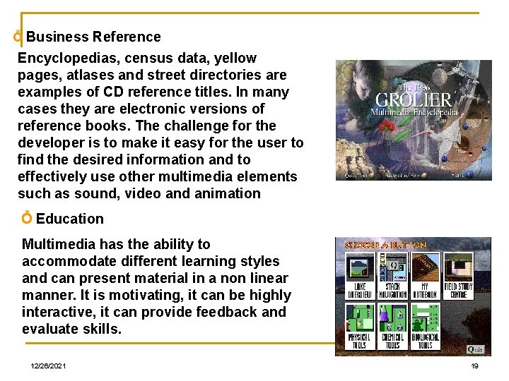 Ỗ Business Reference Encyclopedias, census data, yellow pages, atlases and street directories are examples