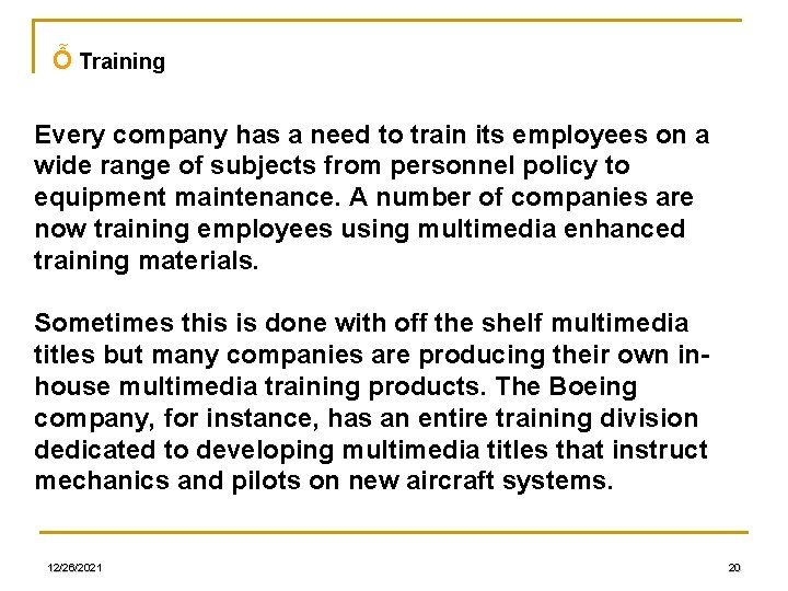 Ỗ Training Every company has a need to train its employees on a wide