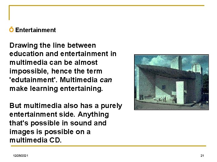 Ỗ Entertainment Drawing the line between education and entertainment in multimedia can be almost