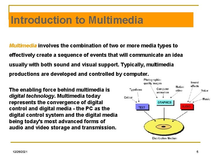 Introduction to Multimedia involves the combination of two or more media types to effectively