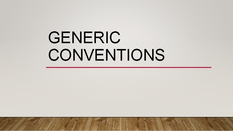 GENERIC CONVENTIONS 