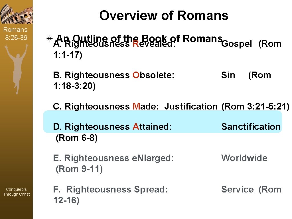 Overview of Romans 8: 26 -39 ✴A. An. Righteousness Outline of the Book of