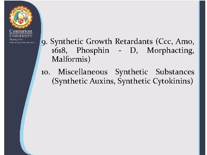 9. Synthetic Growth Retardants (Ccc, Amo, 1618, Phosphin - D, Morphacting, Malformis) 10. Miscellaneous