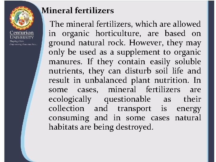 Mineral fertilizers The mineral fertilizers, which are allowed in organic horticulture, are based on