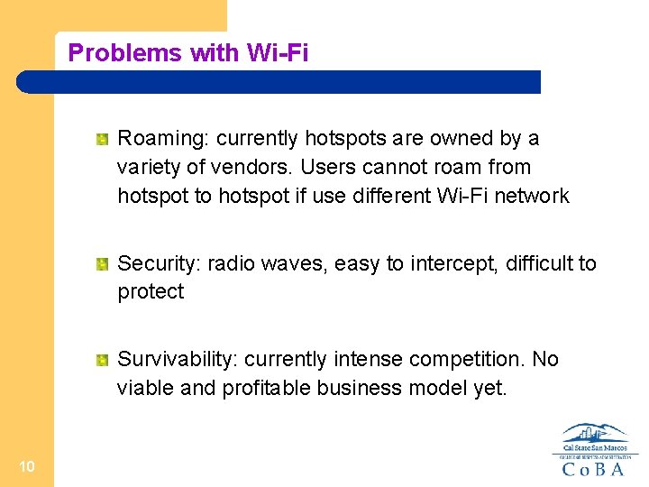 Problems with Wi-Fi Roaming: currently hotspots are owned by a variety of vendors. Users