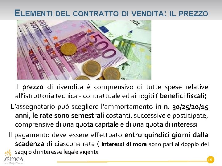 ELEMENTI DEL CONTRATTO DI VENDITA: IL PREZZO Il prezzo di rivendita è comprensivo di