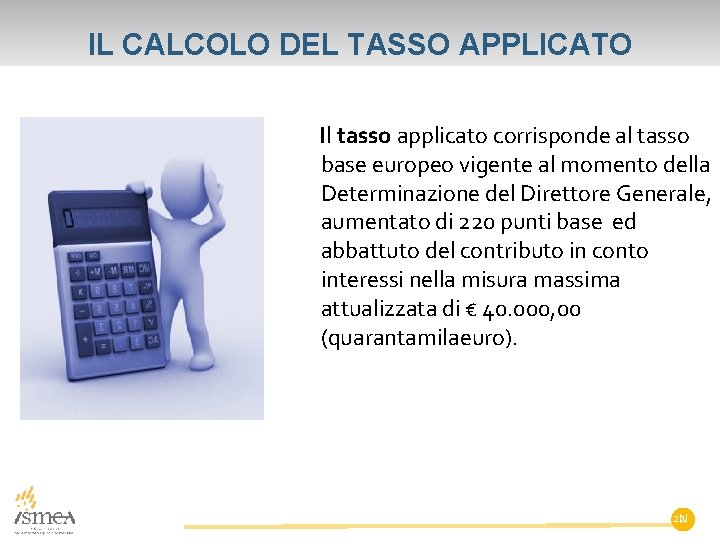 IL CALCOLO DEL TASSO APPLICATO Il tasso applicato corrisponde al tasso base europeo vigente