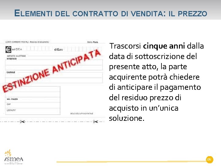 ELEMENTI DEL CONTRATTO DI VENDITA: IL PREZZO Trascorsi cinque anni dalla data di sottoscrizione