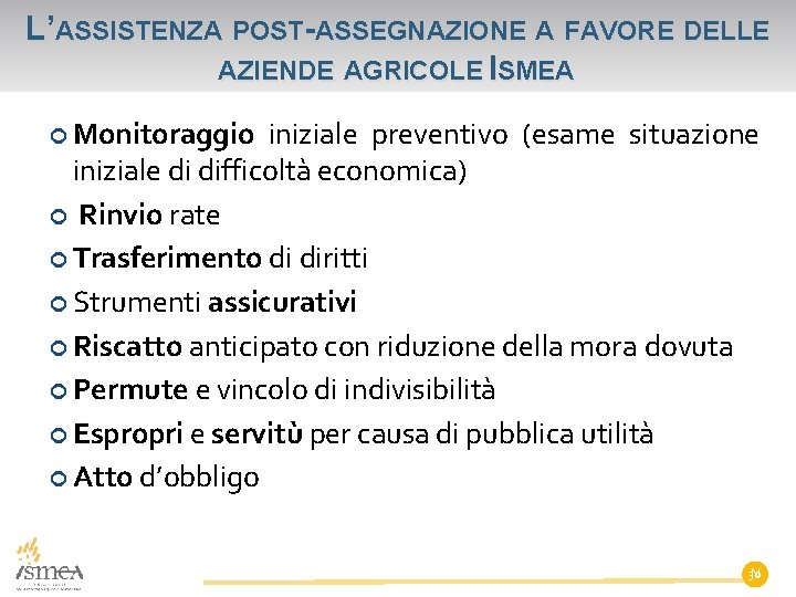 L’ASSISTENZA POST-ASSEGNAZIONE A FAVORE DELLE AZIENDE AGRICOLE ISMEA Monitoraggio iniziale preventivo (esame situazione iniziale