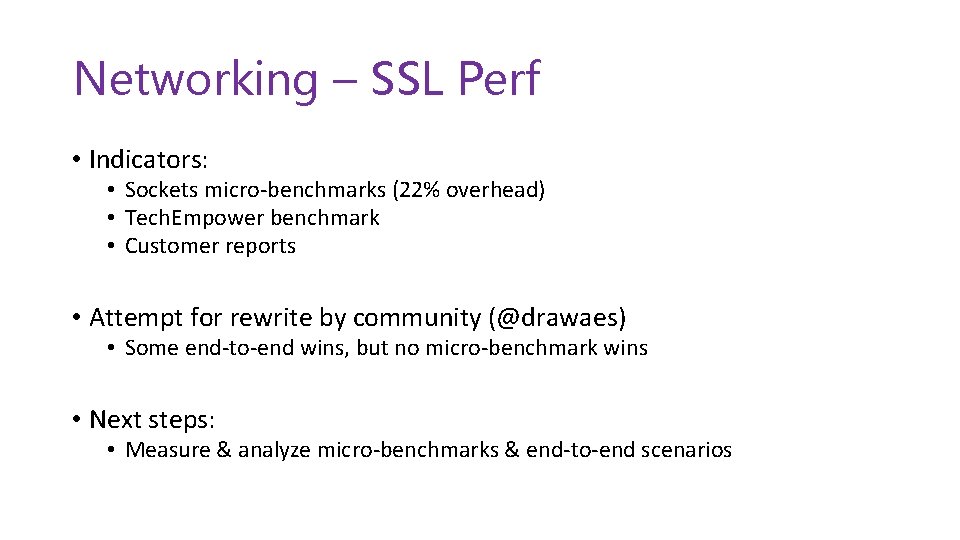 Networking – SSL Perf • Indicators: • Sockets micro-benchmarks (22% overhead) • Tech. Empower