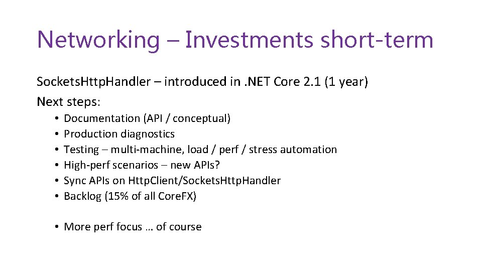 Networking – Investments short-term Sockets. Http. Handler – introduced in. NET Core 2. 1