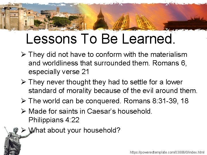 Lessons To Be Learned. Ø They did not have to conform with the materialism