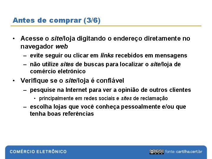 Antes de comprar (3/6) • Acesse o site/loja digitando o endereço diretamente no navegador