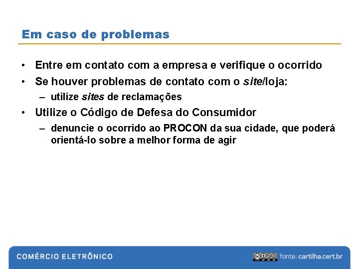 Em caso de problemas • Entre em contato com a empresa e verifique o