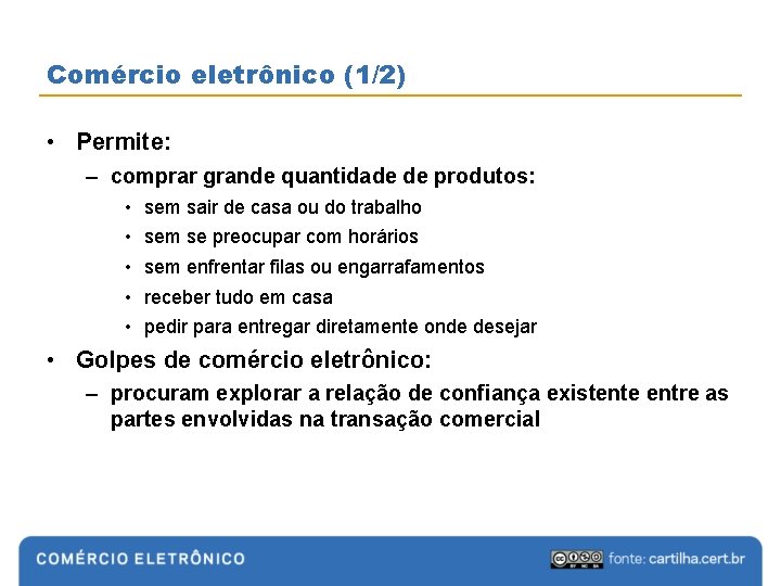 Comércio eletrônico (1/2) • Permite: – comprar grande quantidade de produtos: • • •