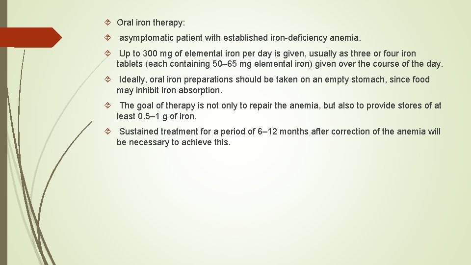  Oral iron therapy: asymptomatic patient with established iron-deficiency anemia. Up to 300 mg
