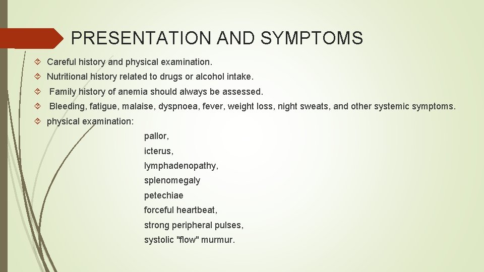 PRESENTATION AND SYMPTOMS Careful history and physical examination. Nutritional history related to drugs or