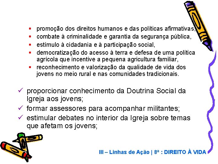 § § promoção dos direitos humanos e das políticas afirmativas, combate à criminalidade e